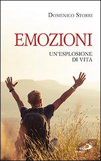 Emozioni. Un'esplosione di vita - Domenico Storri - Libro San Paolo Edizioni 2014, Progetto famiglia | Libraccio.it