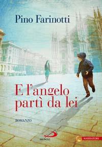 E l'angelo partì da lei - Pino Farinotti - Libro San Paolo Edizioni 2014, Le vele | Libraccio.it