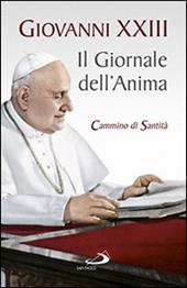 Il giornale dell'anima. Cammino di santità. Pagine scelte