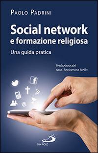 Social network e formazione religiosa. Una guida pratica - Paolo Padrini - Libro San Paolo Edizioni 2014, Teologia e cultura religiosa | Libraccio.it