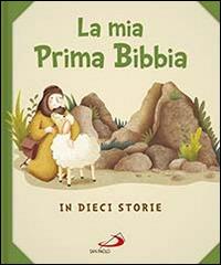 La mia prima Bibbia. In dieci storie - Silvia Vecchini, Giusy Capizzi - Libro San Paolo Edizioni 2014, Ragazzi e Gesù | Libraccio.it