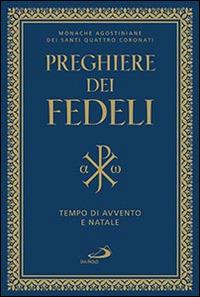 Preghiere dei fedeli. Tempo di Avvento e di Natale  - Libro San Paolo Edizioni 2014, Manuali liturgici | Libraccio.it