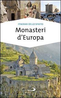Monasteri d'Europa - Natale Benazzi - Libro San Paolo Edizioni 2014, Guide San Paolo. Itinerari dello spirito | Libraccio.it