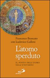 L' atomo sperduto. Il posto dell'uomo nell'universo