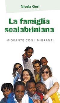 La famiglia Scalabriniana. Migrante con i migranti - Nicola Gori - Libro San Paolo Edizioni 2014, Vocazione e missione | Libraccio.it