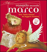 Vangelo secondo Marco. Una «bella notizia» da leggere insieme - Andrea Ciucci, Paolo Sartor, Matteo Fossati - Libro San Paolo Edizioni 2014, Vangelo. Nuovo Testamento. Testi | Libraccio.it