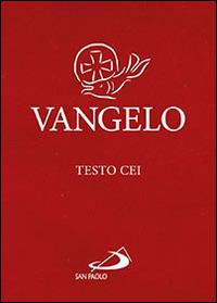 Vangelo. Testo CEI  - Libro San Paolo Edizioni 2014, Vangelo. Nuovo Testamento. Testi | Libraccio.it