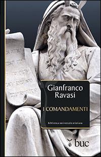 I comandamenti - Gianfranco Ravasi - Libro San Paolo Edizioni 2014, Biblioteca universale cristiana | Libraccio.it