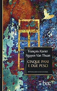 Cinque pani e due pesci. Dalla sofferenza del carcere una gioiosa testimonianza di fede - François-Xavier Nguyen Van Thuan - Libro San Paolo Edizioni 2014, Biblioteca universale cristiana | Libraccio.it