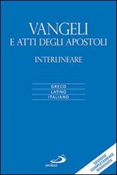 Vangeli e atti degli apostoli. Versione interlineare in italiano. Ediz. multilingue
