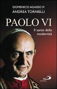 Paolo VI. Un dono per la Chiesa - Domenico jr. Agasso - Libro San Paolo Edizioni 2014, Tempi e figure | Libraccio.it
