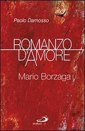 Romanzo d'amore. Mario Borzaga