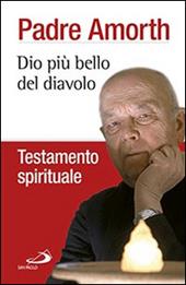 Dio più bello del diavolo. Testamento spirituale