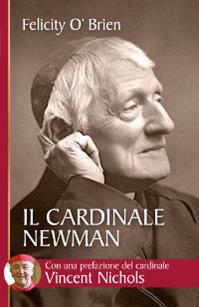 Il cardinale Newman. Un amico e una guida - Felicity O'Brien - Libro San Paolo Edizioni 2015, Biblioteca universale cristiana | Libraccio.it