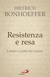 Resistenza e resa. Lettere e scritti dal carcere