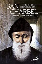 San Charbel. Eremita (1828-1898). Itinerario nelle profondità