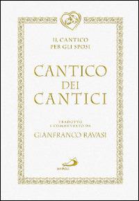 Cantico dei cantici. Il canto per gli sposi  - Libro San Paolo Edizioni 2015, Parola di Dio. Seconda serie | Libraccio.it