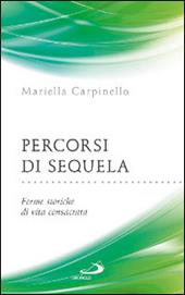 Percorsi di sequela. Forme storiche di vita consacrata