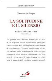 La solitudine e il silenzio. Una necessità di tutti. Ediz. italiana e latina