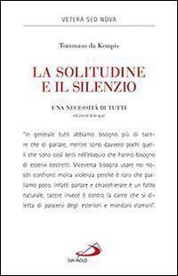 La solitudine e il silenzio. Una necessità di tutti. Ediz. italiana e latina - Tommaso da Kempis - Libro San Paolo Edizioni 2015, Vetera sed Nova | Libraccio.it