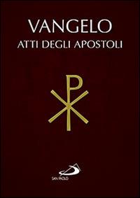 Vangelo. Atti degli Apostoli  - Libro San Paolo Edizioni 2015, Vangelo. Nuovo Testamento. Testi | Libraccio.it