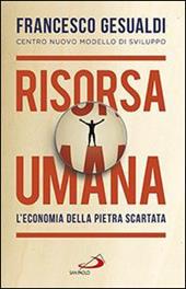 Risorsa umana. L'economia della pietra scartata