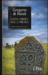 Gregorio di Narek. Come croce nella pietra