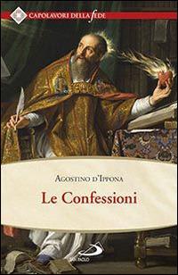Le confessioni - Agostino (sant') - Libro San Paolo Edizioni 2015, Spiritualità. Maestri. Seconda serie | Libraccio.it