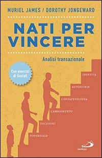 Nati per vincere - Muriel James - Libro San Paolo Edizioni 2015, Psicologia | Libraccio.it