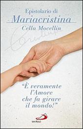 «È veramente l'amore che fa girare il mondo!» Epistolario di Mariacristina Cella Mocellin