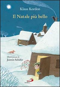 Il Natale più bello - Klaus Kordon - Libro San Paolo Edizioni 2015, I più bei libri per ragazzi | Libraccio.it