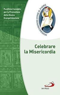 Celebrare la misericordia  - Libro San Paolo Edizioni 2015, Guide San Paolo | Libraccio.it