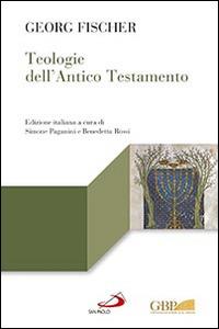 Teologie dell'Antico Testamento - Georg Fischer - Libro San Paolo Edizioni 2015, Lectio | Libraccio.it