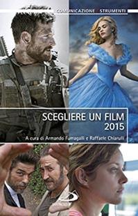 Scegliere un film 2015  - Libro San Paolo Edizioni 2015, Teologia e cultura religiosa | Libraccio.it