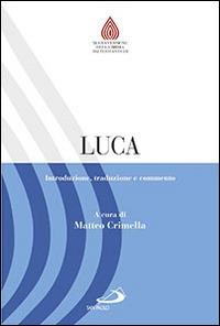 Luca. Introduzione, traduzione e commento  - Libro San Paolo Edizioni 2015, Nuovissima versione della Bibbia dai testi originali | Libraccio.it