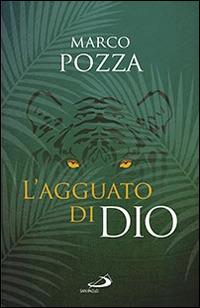 L' agguato di Dio - Marco Pozza - Libro San Paolo Edizioni 2015, Il pozzo - 1ª serie | Libraccio.it