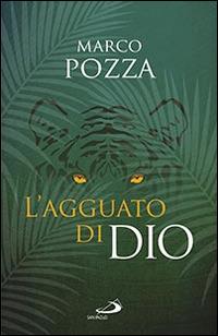 L'agguato di Dio - Marco Pozza - Libro San Paolo Edizioni 2015, Il pozzo - 1ª serie | Libraccio.it