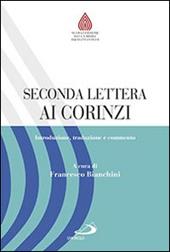 Seconda lettera ai Corinzi. Introduzione, traduzione e commento