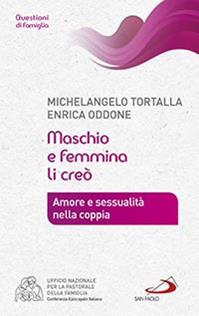 Maschio e femmina li creò. Amore e sessualità nella coppia - Michelangelo Tortalla, Enrica Oddone - Libro San Paolo Edizioni 2015, Progetto famiglia | Libraccio.it