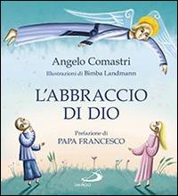 L'abbraccio di Dio. La Confessione - Angelo Comastri - Libro San Paolo Edizioni 2015, Bimbi e Gesù | Libraccio.it