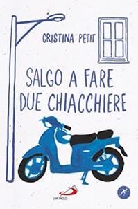 Salgo a fare due chiacchiere - Cristina Petit - Libro San Paolo Edizioni 2015, Narrativa San Paolo ragazzi | Libraccio.it