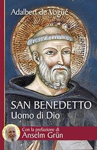 San Benedetto. Uomo di Dio - Adalbert De Vogüé - Libro San Paolo Edizioni 2016, Biblioteca universale cristiana | Libraccio.it
