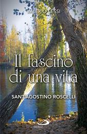 Il fascino di una vita. Sant'Agostino Roscelli