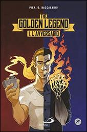 L' avversario. The golden legend. Vol. 1