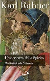 L' esperienza dello Spirito. Meditazioni sulla Pentecoste