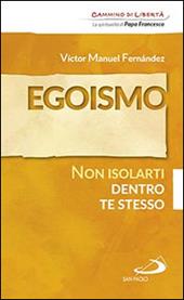 Egoismo. Non isolarti dentro te stesso