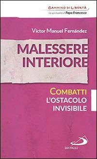 Malessere interiore. Combatti l'ostacolo invisibile - Víctor Manuel Fernández - Libro San Paolo Edizioni 2016, Parole per lo spirito | Libraccio.it