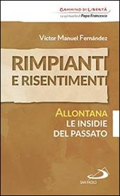 Rimpianti e risentimenti. Allontana le insidie del passato