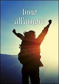 Inno all'amore  - Libro San Paolo Edizioni 2016, Amico | Libraccio.it