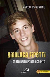 Gianluca Firetti. Santo della porta accanto - Marco D'Agostino - Libro San Paolo Edizioni 2016, Le vele | Libraccio.it